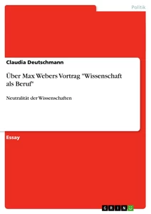 Title: Über Max Webers Vortrag "Wissenschaft als Beruf"