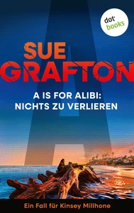 Titel: A is for Alibi: Nichts zu verlieren