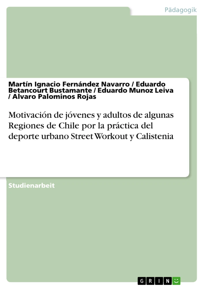 Title: Motivación de jóvenes y adultos de algunas Regiones de Chile por la práctica del deporte urbano Street Workout y Calistenia