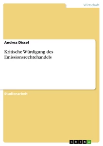 Titel: Kritische Würdigung des Emissionsrechtehandels