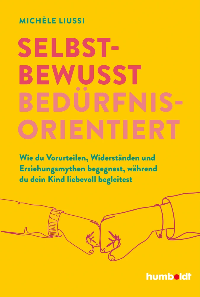 Titel: Selbstbewusst bedürfnisorientiert!