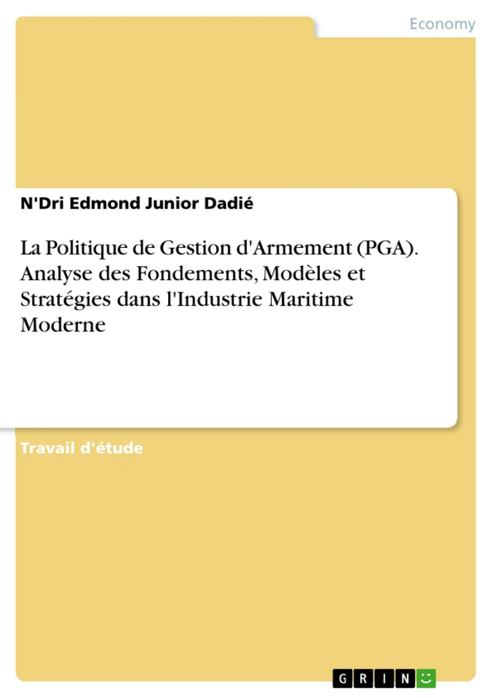 Title: La Politique de Gestion d'Armement (PGA). Analyse des Fondements, Modèles et Stratégies dans l'Industrie Maritime Moderne