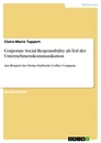 Titel: Corporate Social Responsibility als Teil der Unternehmenskommunikation