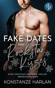 Titel: Fake Dates and Rockstar Kisses