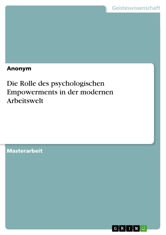 Title: Die Rolle des psychologischen Empowerments in der modernen Arbeitswelt