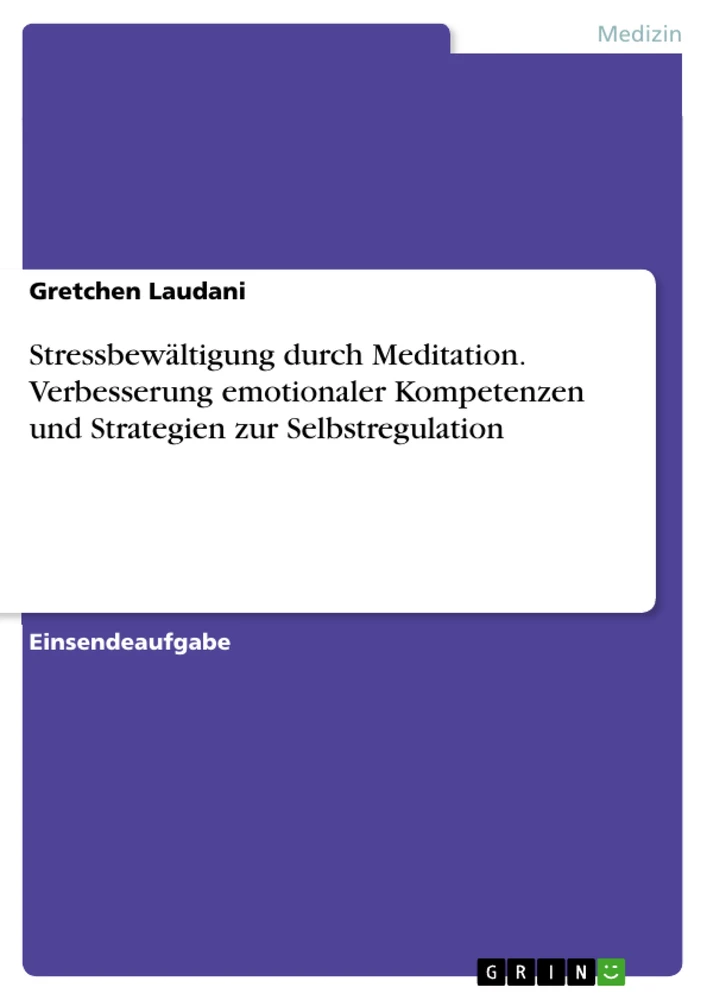 Title: Stressbewältigung durch Meditation. Verbesserung emotionaler Kompetenzen und Strategien zur Selbstregulation