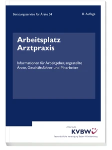 Titel: Reihe „Beratungsservice für Ärzte“ Band 4 „Arbeitsplatz Arztpraxis“, 8. Auflage