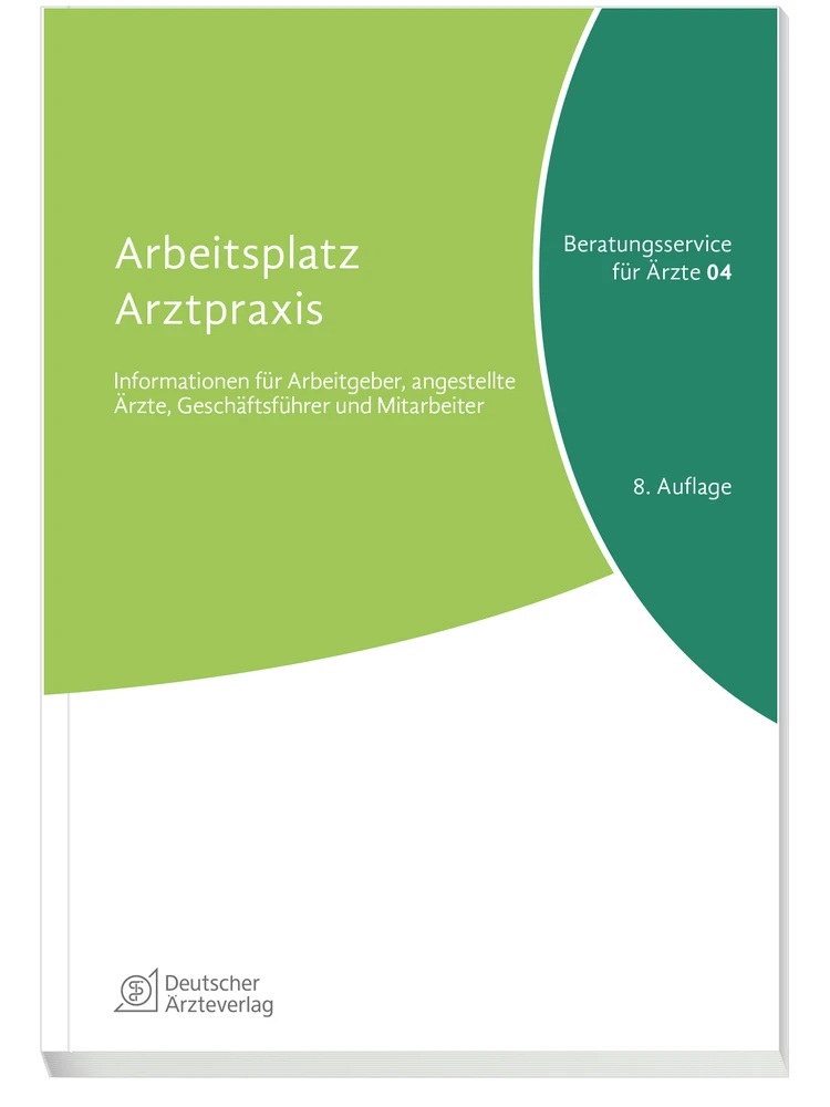 Titel: Reihe „Beratungsservice für Ärzte“ Band 4 „Arbeitsplatz Arztpraxis“, 8. Auflage