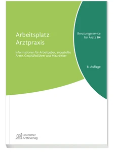 Titel: Reihe „Beratungsservice für Ärzte“ Band 4 „Arbeitsplatz Arztpraxis“, 8. Auflage