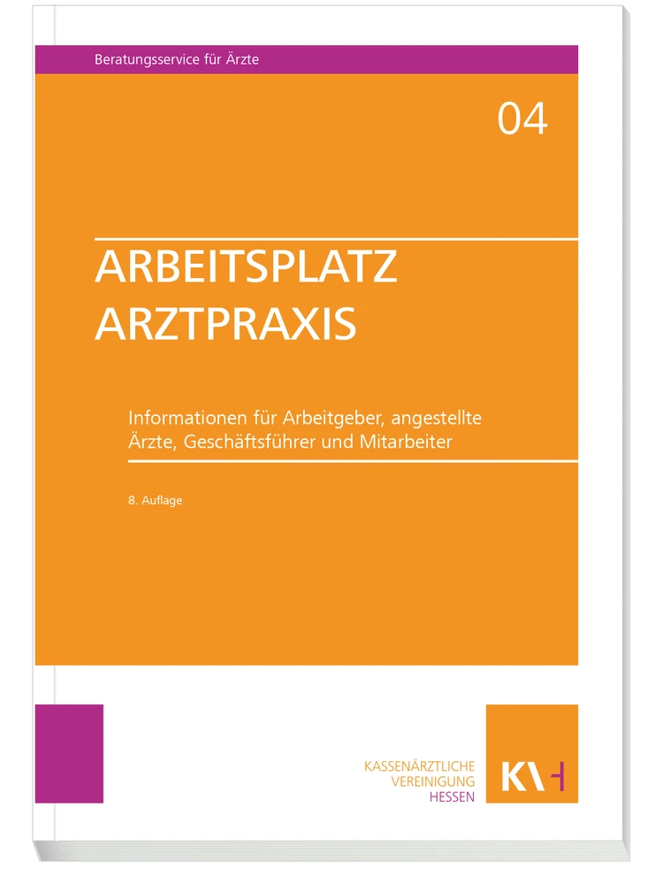 Titel: Reihe „Beratungsservice für Ärzte“ Band 4 „Arbeitsplatz Arztpraxis“, 8. Auflage