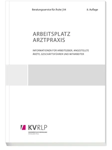 Titel: Reihe „Beratungsservice für Ärzte“ Band 4 „Arbeitsplatz Arztpraxis“, 8. Auflage