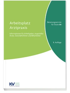 Titel: Reihe „Beratungsservice für Ärzte“ Band 4 „Arbeitsplatz Arztpraxis“, 8. Auflage