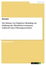 Title: Der Einsatz von Employer Branding zur Stärkung des Mitarbeitervertrauens während eines Führungswechsels