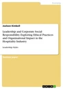 Title: Leadership and Corporate Social Responsibility. Exploring Ethical Practices and Organizational Impact in the Hospitality Industry