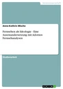 Title: Fernsehen als Ideologie - Eine Auseinandersetzung mit Adornos Fernsehanalysen