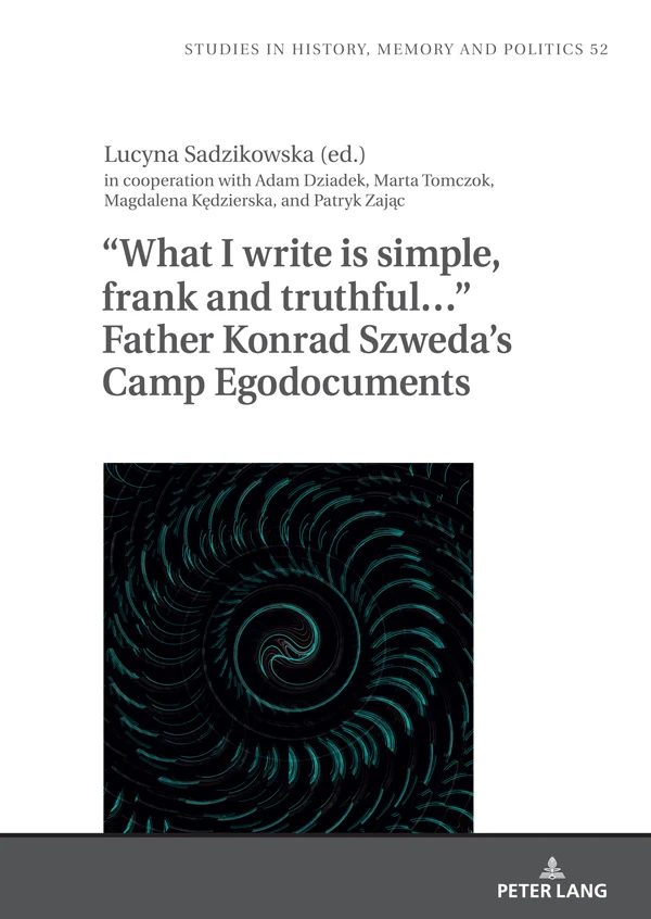 Title: “What I write is simple, frank and truthful…” Father Konrad Szweda’s Camp Egodocuments