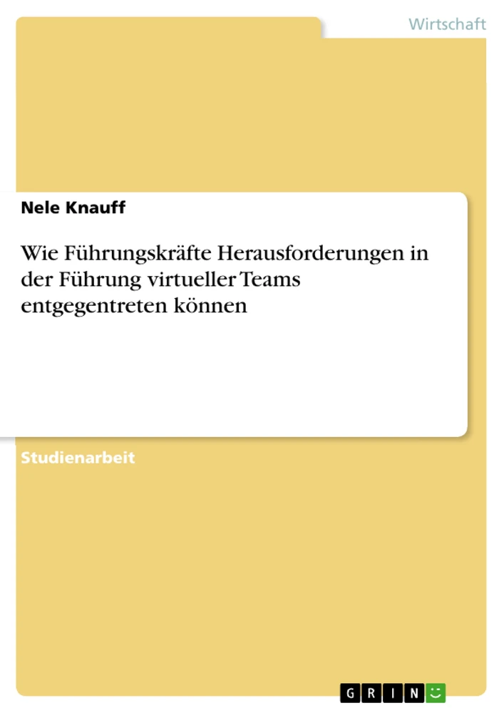Title: Wie Führungskräfte Herausforderungen in der Führung virtueller Teams entgegentreten können