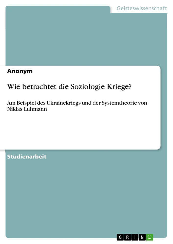 Title: Wie betrachtet die Soziologie Kriege?