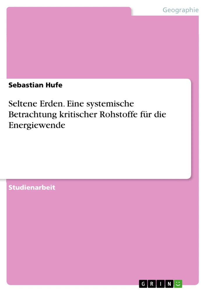 Title: Seltene Erden. Eine systemische Betrachtung kritischer Rohstoffe für die Energiewende