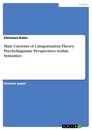 Titel: Main Currents of Categorization Theory: Psycholinguistic Perspectives within Semantics
