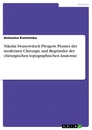 Titre: Nikolai Iwanowitsch Pirogow. Pionier der modernen Chirurgie und Begründer der chirurgischen topographischen Anatomie
