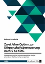 Titel: Zwei Jahre Option zur Körperschaftsbesteuerung nach § 1a KStG