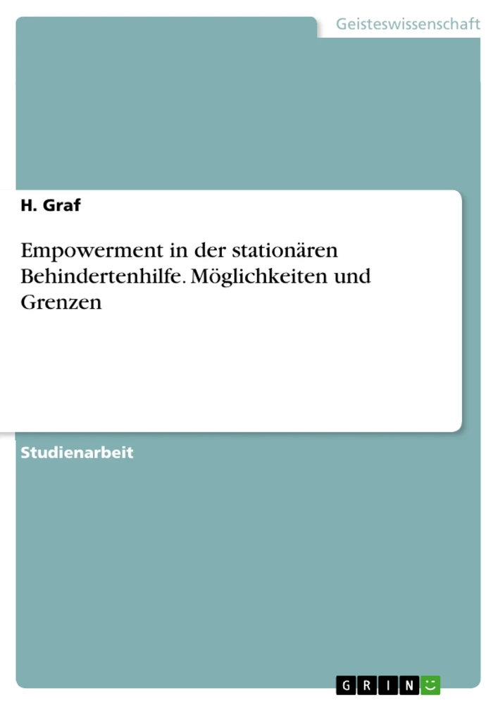 Title: Empowerment in der stationären Behindertenhilfe. Möglichkeiten und Grenzen