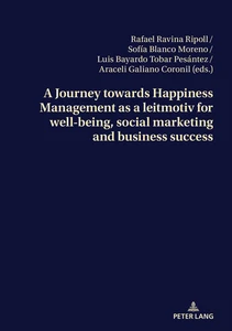 Title: A Journey towards Happiness Management as a leitmotiv for well-being, social marketing and business success