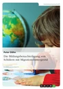 Titel: Die Bildungsbenachteiligung von Schülern mit Migrationshintergrund