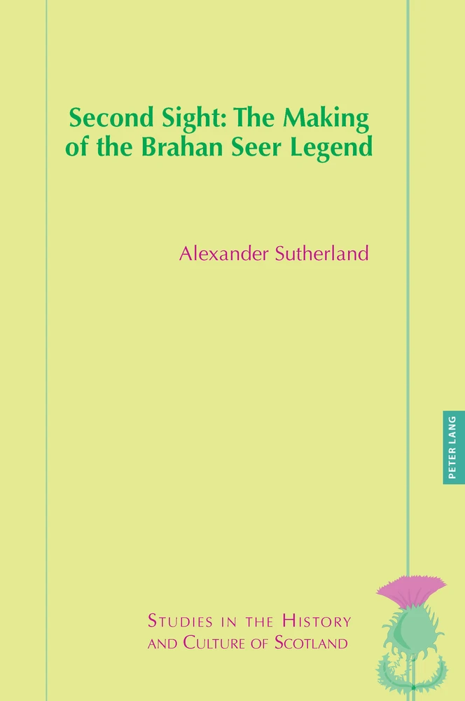 Title: Second Sight: The Making of the Brahan Seer Legend