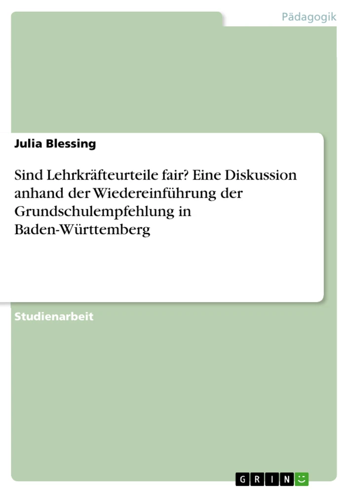 Title: Sind Lehrkräfteurteile fair? Eine Diskussion anhand der Wiedereinführung der Grundschulempfehlung in Baden-Württemberg