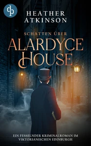 Titel: Schatten über Alardyce House