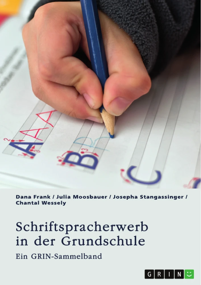 Title: Schriftspracherwerb in der Grundschule. Welche Herausforderungen und Fördermöglichkeiten gibt es?