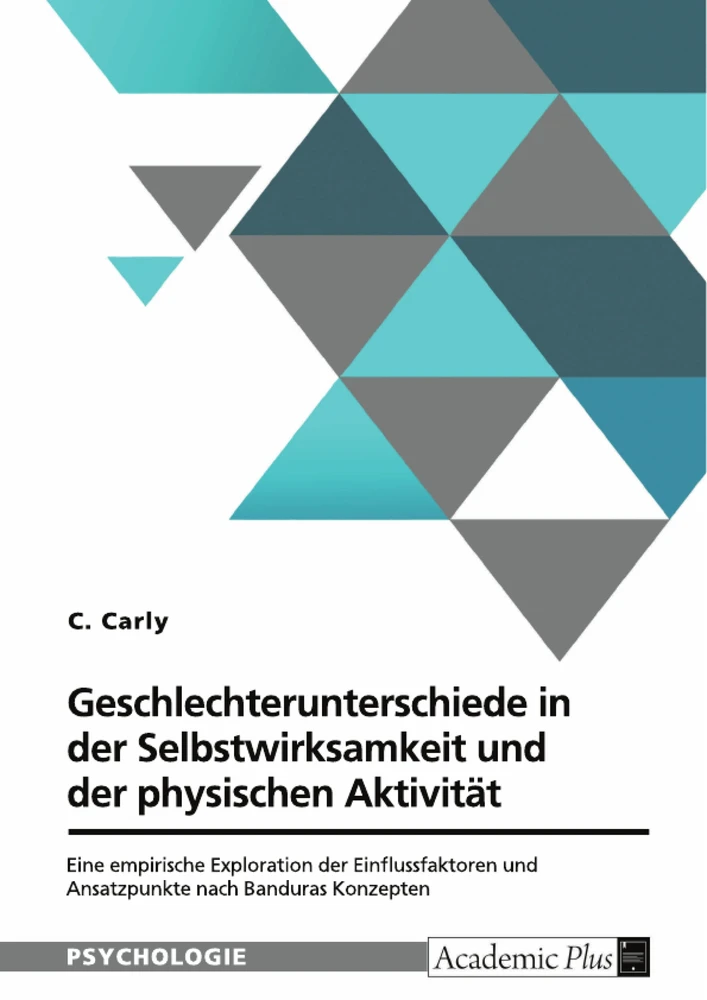 Title: Geschlechterunterschiede in der Selbstwirksamkeit und der physischen Aktivität