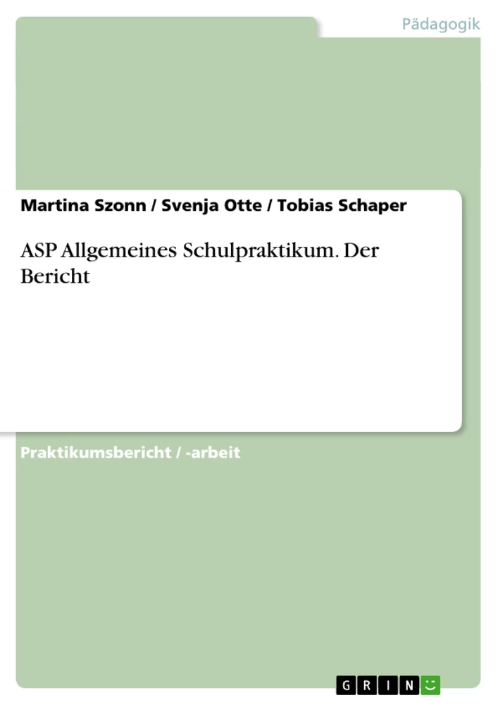 Title: ASP Allgemeines Schulpraktikum. Der Bericht