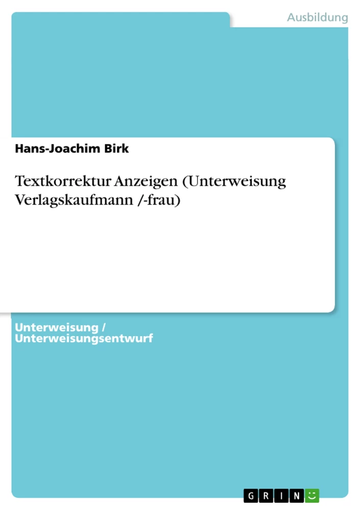 Titel: Textkorrektur Anzeigen (Unterweisung Verlagskaufmann /-frau)