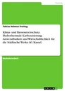 Title: Klima- und Ressourcenschutz. Hydrothermale Karbonisierung. Anwendbarkeit und Wirtschaftlichkeit für die Städtische Werke AG Kassel.