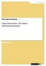 Titel: Open Innovation - Ein dualer Informationstransfer