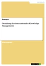 Título: Gestaltung des internationalen Knowledge Managements