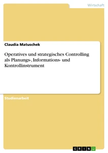Titre: Operatives und  strategisches Controlling als Planungs-, Informations- und Kontrollinstrument