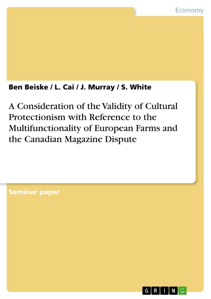 Titre: A Consideration of the Validity of Cultural Protectionism with Reference to the Multifunctionality of European Farms and the Canadian Magazine Dispute