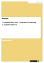 Title: Lernmethoden und Prozessverbesserung in der Produktion