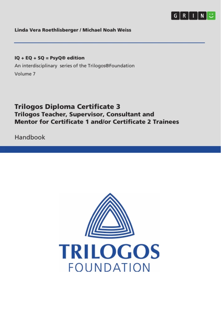 Title: Trilogos Diploma Training Certificate 3 - Trilogos Teacher, Supervisor, Consultant and Mentor for Certificate 1 and/or Certificate 2 Trainees