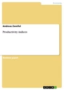 Titel: Productivity indices