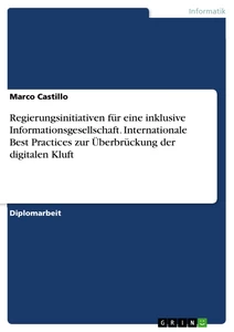 Titel: Regierungsinitiativen für eine inklusive Informationsgesellschaft. Internationale Best Practices zur Überbrückung der digitalen Kluft