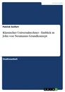 Title: Klassischer Universalrechner - Einblick in John von Neumanns Grundkonzept