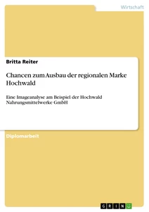 Titel: Chancen zum Ausbau der regionalen Marke Hochwald