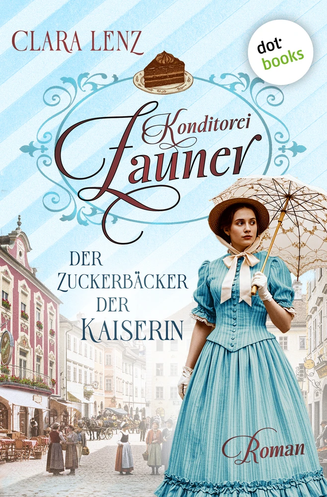 Titel: Konditorei Zauner: Der Zuckerbäcker der Kaiserin