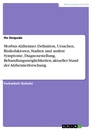 Título: Morbus Alzheimer. Definition, Ursachen, Risikofaktoren, Stadien und andere Symptome, Diagnosestellung, Behandlungsmöglichkeiten, aktueller Stand der Alzheimerforschung