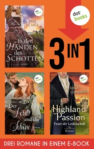Titel: Der Lord und die Schöne, In den Händen des Schotten, Highland Passion – Feuer der Leidenschaft